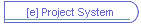 [e] Project System
